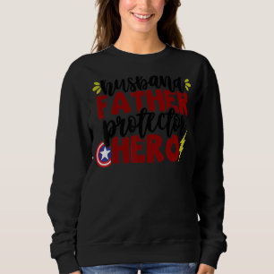 Cool Father's Day Quote Husband Father Protector H Sweatshirt