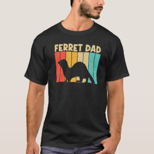 Cool Ferret For Dad Father Ferret   Pet Animal   T-Shirt