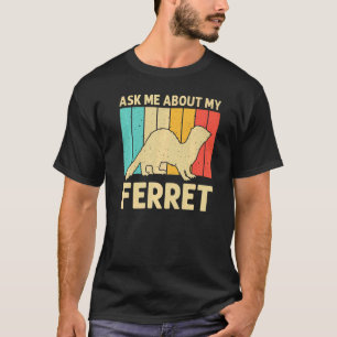 Cool Ferret For Men Women Animal Ferret Owner Rode T-Shirt