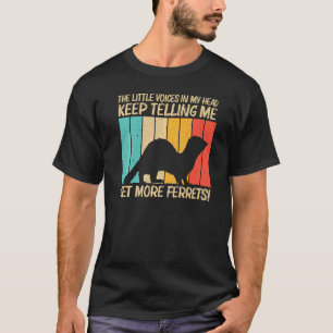 Cool Ferret For Men Women Ferret Pet Animal 3 T-Shirt