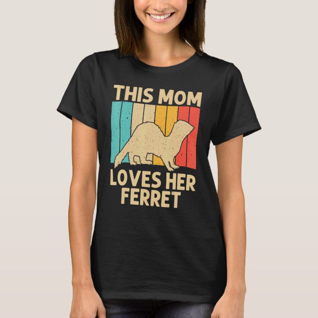 Cool Ferret For Mum Mother Animal  Ferret Owner Ro T-Shirt (Front)