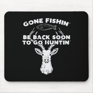 Cool Fishing Back Soon Hunting Deer Elk Hunter Buc Mouse Mat
