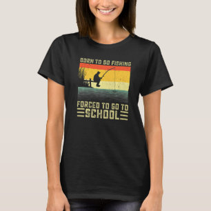 Cool Fishing Born To Go Fishing Bass Fish Fisherma T-Shirt