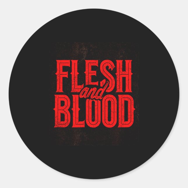 Cool Flesh And Blood Statement Emblem For Man And  Classic Round Sticker (Front)