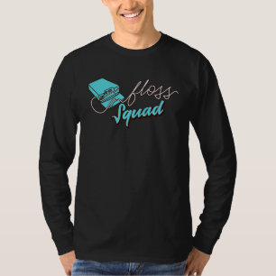 Cool Floss Squad Dentist Funny Dental Hygienist Gr T-Shirt