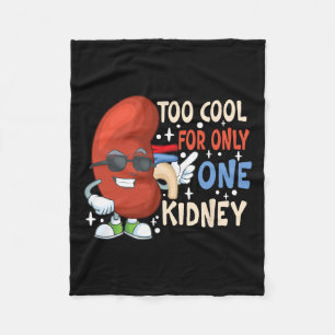 Cool For Only One Kidney Transplant Kidney Disease Fleece Blanket