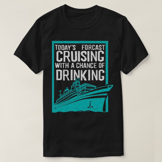 Cool Forecast Cruising And Drinking  Funny Boat Ri T-Shirt (Design Front)