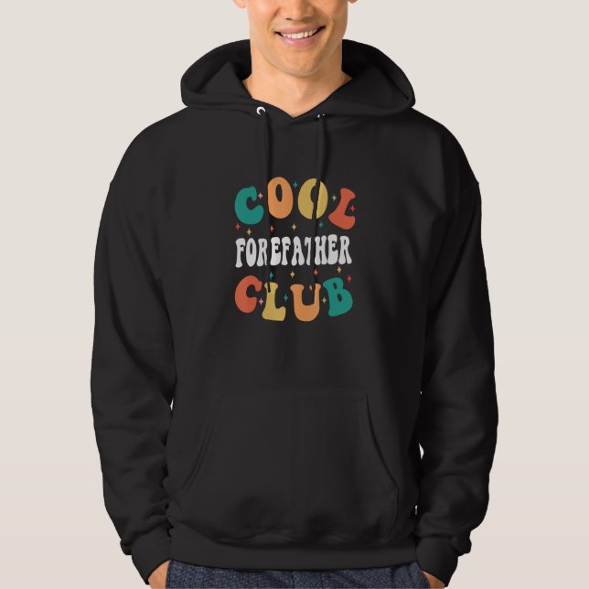 Cool Forefather Club  Great Grandfather Humor 1 Hoodie (Front)