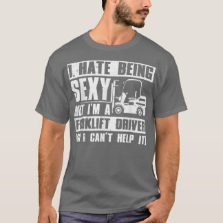 Cool Forklift Driver For Men Women Sey Forklift Op T-Shirt