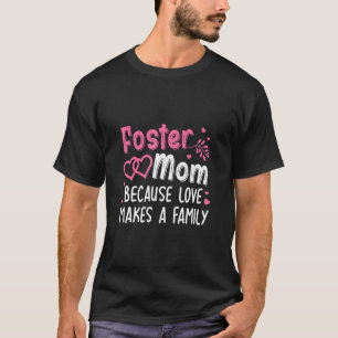 Cool Foster Mum For Mum Women Foster Mum Parent Ca T-Shirt