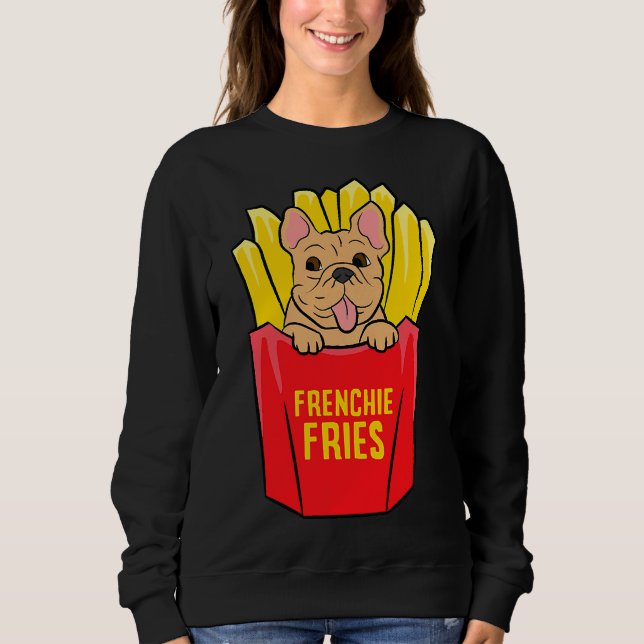 Cool French Bulldog Frenchie Fries Sweatshirt (Front)