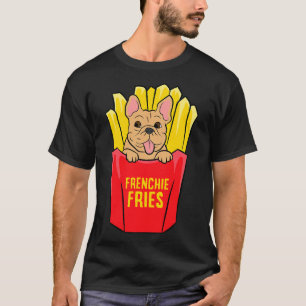 Cool French Bulldog Frenchie Fries T-Shirt