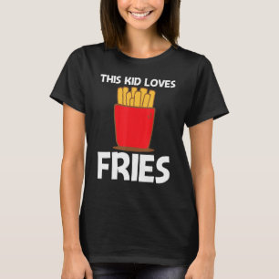 Cool Fries For Kids Boys Fast Food Dish Snack T-Shirt