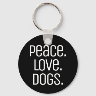 cool fun PEACE. LOVE. DOGS Key Ring