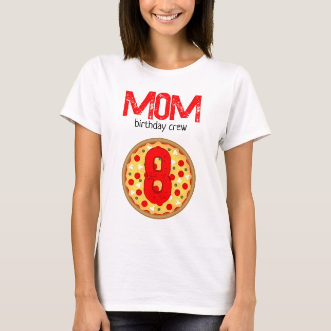 Cool fun pizza party kids birthday crew mum T-Shirt (Front)