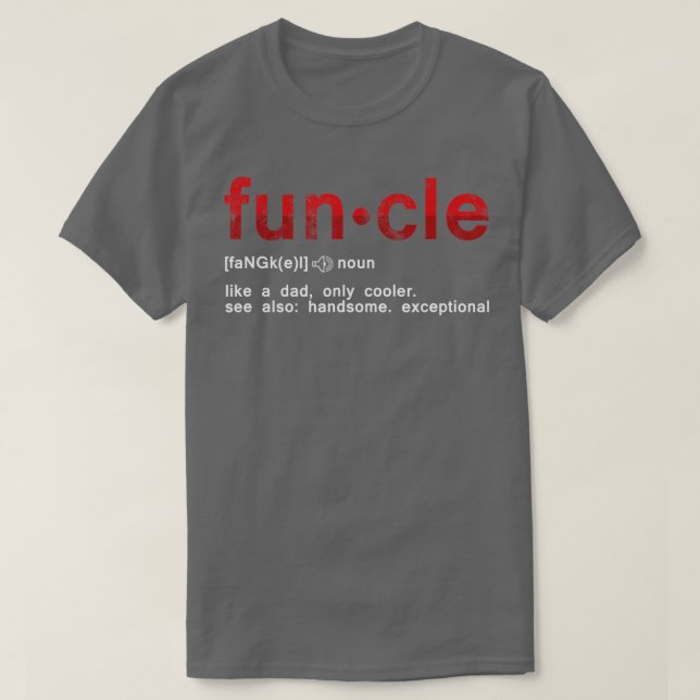 Cool Fun Uncle Fun Cle Like A Dad Definition Uncle T-Shirt (Design Front)