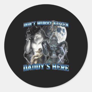 Cool Funny Alpha Wolf Meme Don't Worry Kitten Dadd Classic Round Sticker