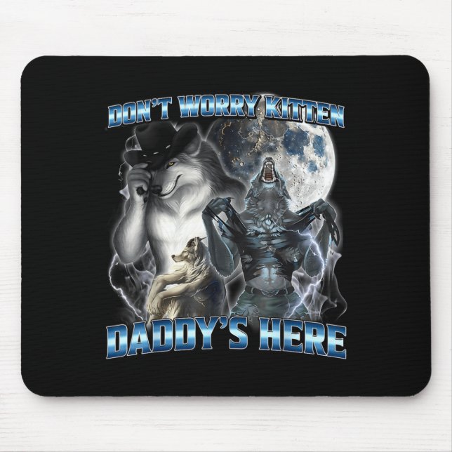 Cool Funny Alpha Wolf Meme Don't Worry Kitten Dadd Mouse Mat (Front)
