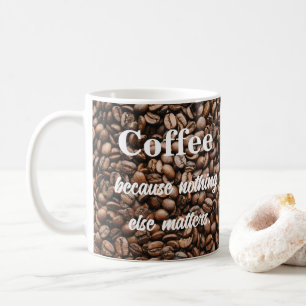 Cool Funny Coffee Lover Saying Mug