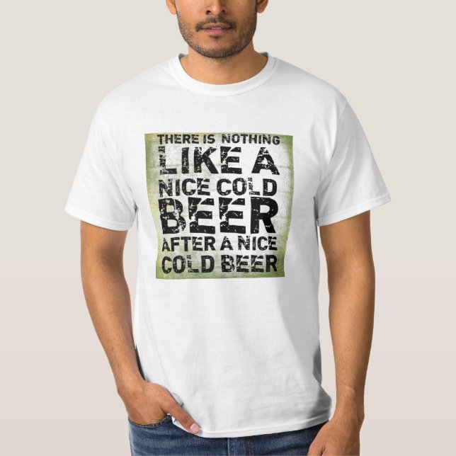 Cool Funny Quote Beer T-Shirt (Front)