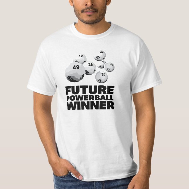 Cool "Future Powerball Winner" T-Shirt (Front)