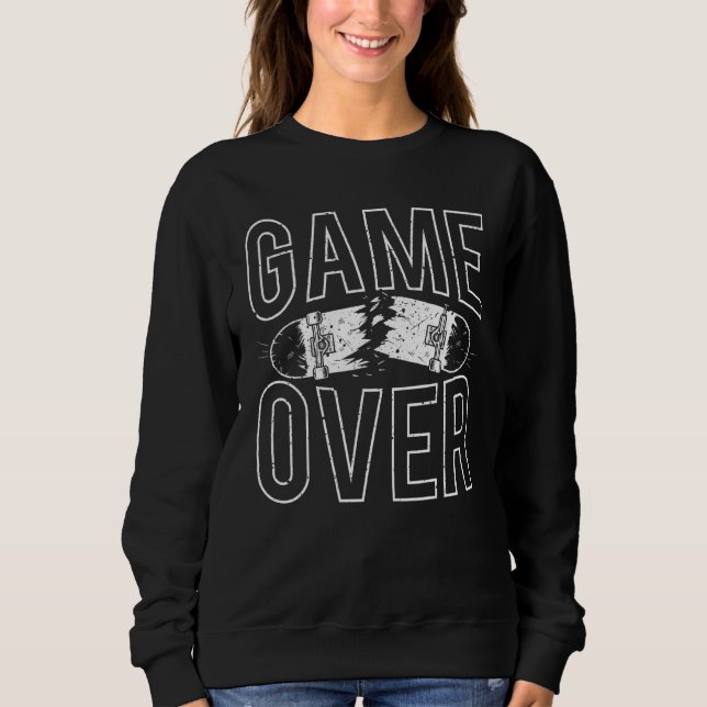 Cool Game Over Skateboard Breaking Skateboarding Sweatshirt (Front)