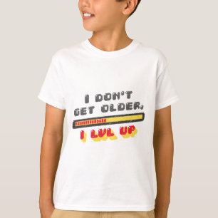 Cool Gamer Gaming Birthday Dont Get Older I LVL UP T-Shirt