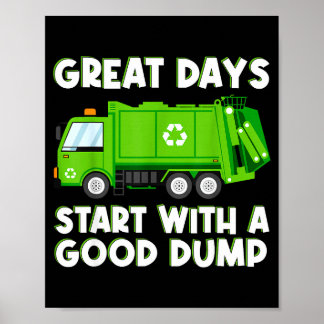 Cool Garbage Truck Good Dump Truck Men Kids Boys T Poster