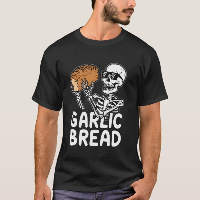 Cool Garlic Bread Skeleton Funny Tees (Front)