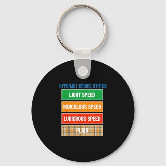 Cool Geek Nerdy Hyperjet Engine Status Ludicrous S Key Ring (Front)