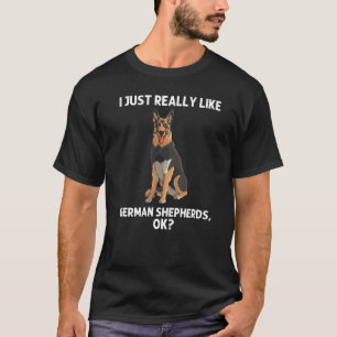 Cool German Shepherd For Men Women GSD Dog K9 Own T-Shirt