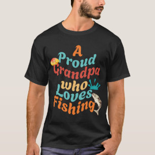 Cool gift for proud grandpa who loves fishing in h T-Shirt