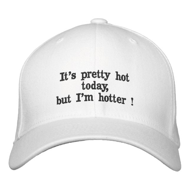 Cool gift I am hot Embroidered Hat (Front)