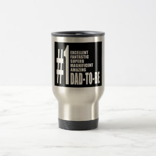 Cool Gifts for Future Dads : Number One Dad to Be Travel Mug