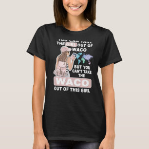 Cool Girl from Waco City Proud Waco Girl T-Shirt