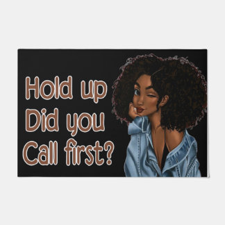Cool Girl Hold Up Did You Call First Doormat