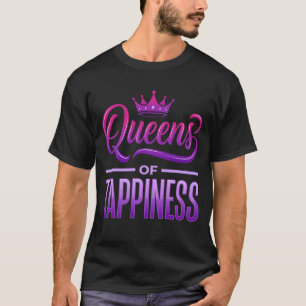Cool Girl Squad Lover Queens of Happiness T-Shirt