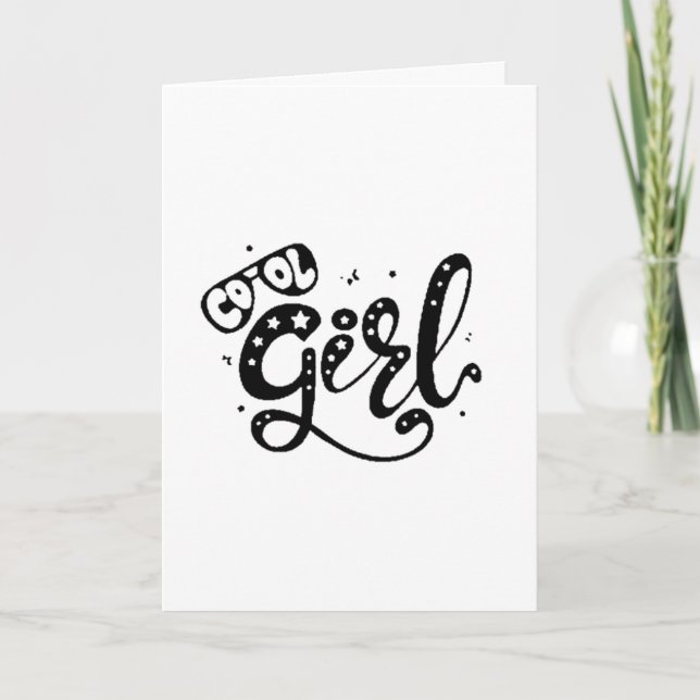 **COOL GIRL" YOU MAKE ALL DAYS SPECIAL CARD (Front)
