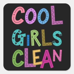 Cool Girls Clean Cleaning Housekeeping Women Kids Square Sticker