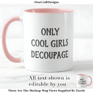 Cool Girls Decoupage Text Custom PG02 Funny Craft  Mug