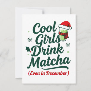 Cool Girls Drink Matcha Even in December Christmas Card