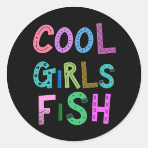 Cool Girls Fish Fishing Lover Womens Girls Classic Round Sticker