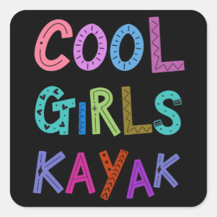 Cool Girls Kayak Kayaking Girl Womens Girls Square Sticker