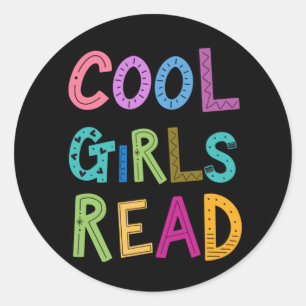 Cool Girls Read Reading Books Lover Girls Womens Classic Round Sticker