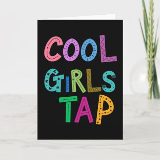 Cool Girls Tap Dance Dancer Womens Kids Card
