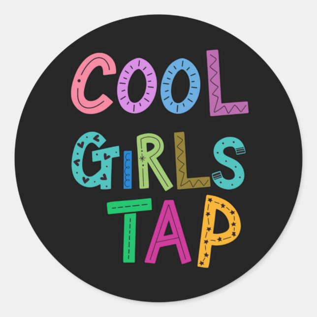 Cool Girls Tap Dance Dancer Womens Kids Classic Round Sticker (Front)
