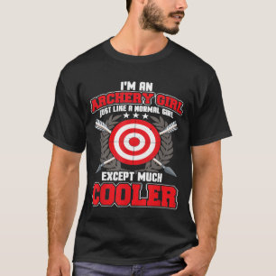 Cool Girly Archery Quote Bow Arrow Im An Archery G T-Shirt