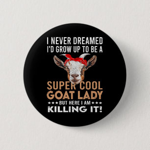 Cool Goat Lady Girl Animal Farmer Funny Goat Lover 6 Cm Round Badge