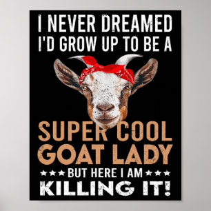 Cool Goat Lady Girl Animal Farmer Funny Goat Lover Poster