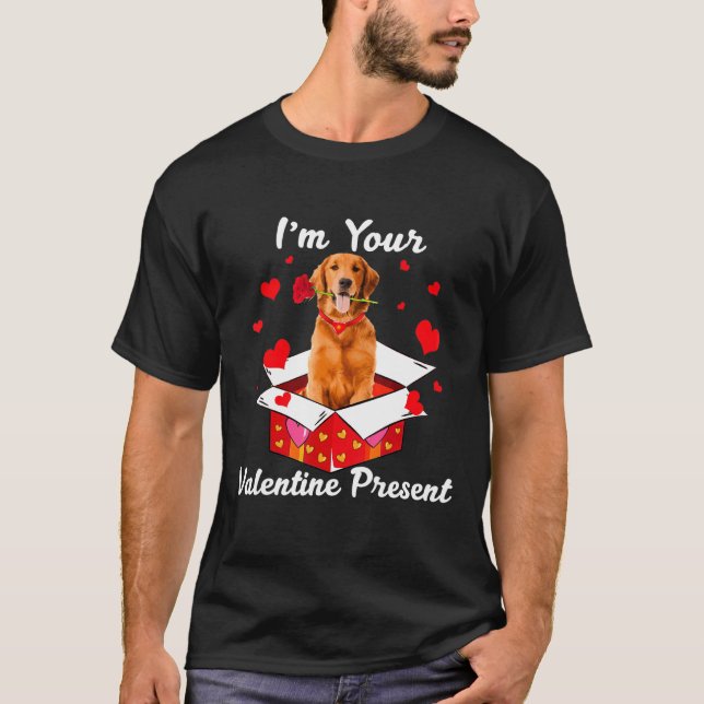 Cool Golden Retriever I'm Your Valentine Day Pres T-Shirt (Front)